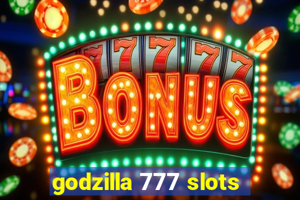 godzilla 777 slots